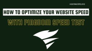 How to Optimize Your Website Speed with Pingdom Speed Test