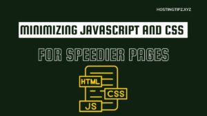 Minimizing JavaScript and CSS for Speedier Pages