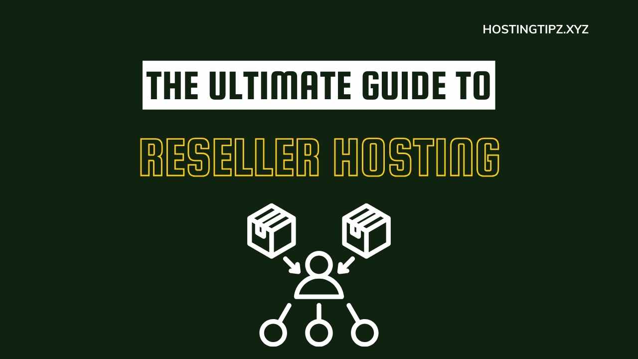 The Ultimate Guide to Reseller Hosting